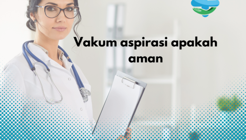 Vakum aspirasi apakah aman